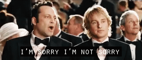 Sorry Not Sorry GIF - Wedding Crashers Vince Vaughn Sorry Not Sorry GIFs