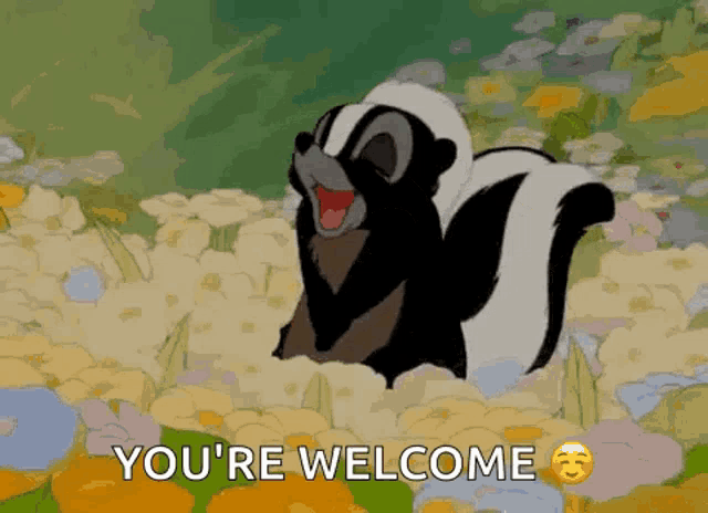 a cartoon skunk is standing in a field of flowers and saying you 're welcome