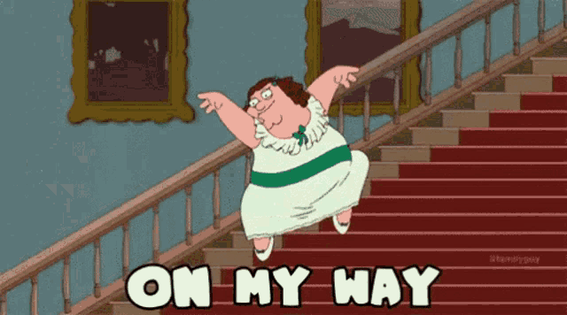 a cartoon of peter griffin dancing on a set of stairs with the words on my way below him