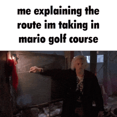 back to the future character explaining the route he is taking in mario golf course