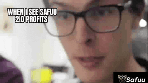a man wearing glasses with the words " when i see safuu 2.0 profits " above him
