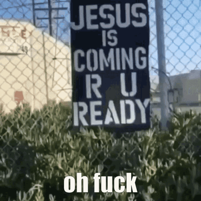 a sign that says " jesus is coming r u ready "