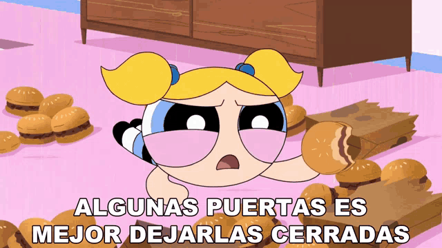 bubbles from the powerpuff girls is surrounded by hamburgers and says algunas puertas es mejor dejarlas cerradas
