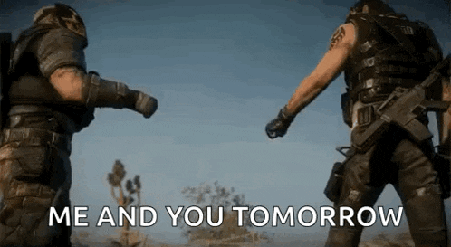 two men in military uniforms are standing next to each other in the desert with the words `` me and you tomorrow '' .