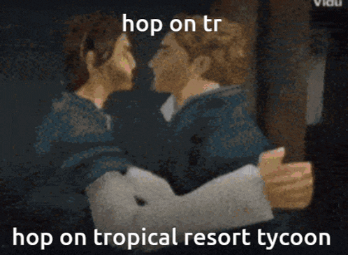 a couple kissing with the words hop on tr hop on tropical resort tycoon
