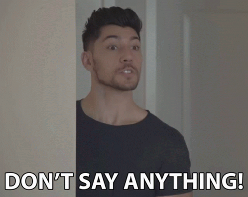 Dont Say Anything Shut Up GIF - Dont Say Anything Shut Up Be Quiet GIFs