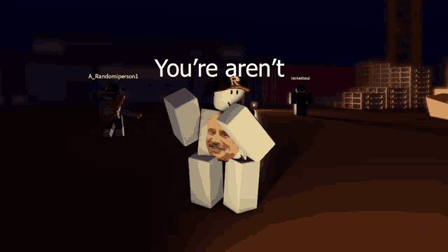 a roblox character says you 're aren 't with a stop sign in the background