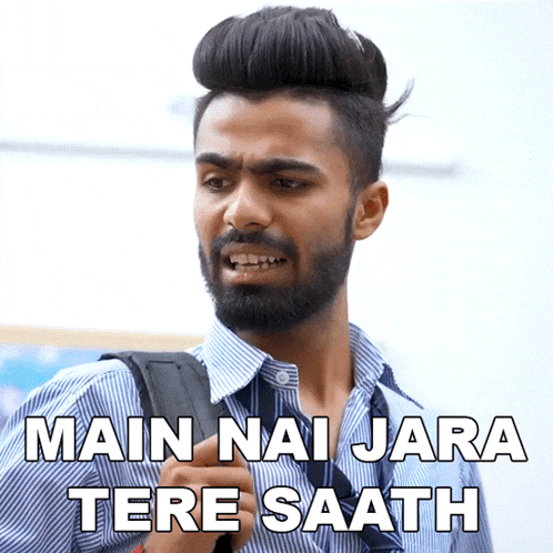 a man with a beard is making a funny face with the words main nai jara tere saath above him