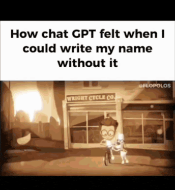 how chat gpt felt when i could write my name without it is shown in a cartoon