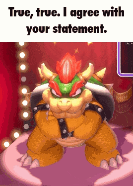 Bowser True GIF - Bowser True I Agree With Your Statement GIFs