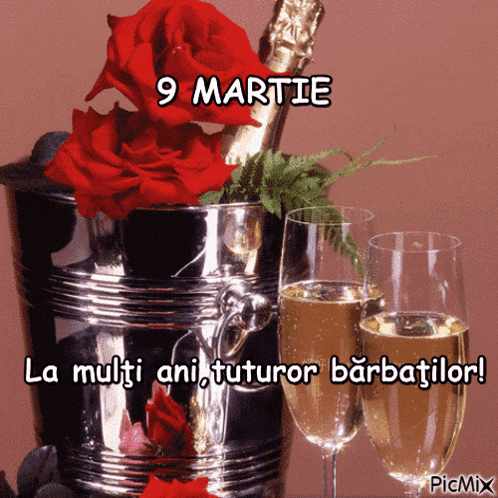 a picture of a bucket of roses and glasses of champagne with the date 9 martie