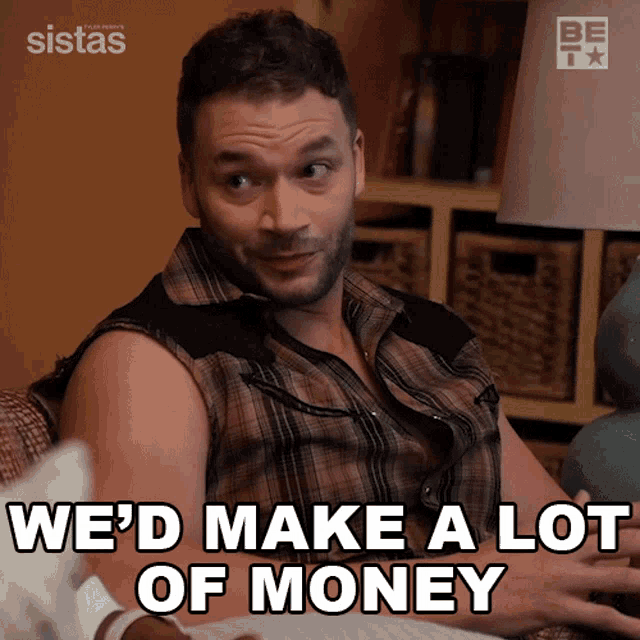 Wed Make A Lot Of Money Preston GIF - Wed Make A Lot Of Money Preston Sistas GIFs