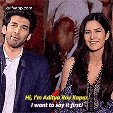Hi, I'M Aditya Roy Kapur.I Want To Say It First!.Gif GIF