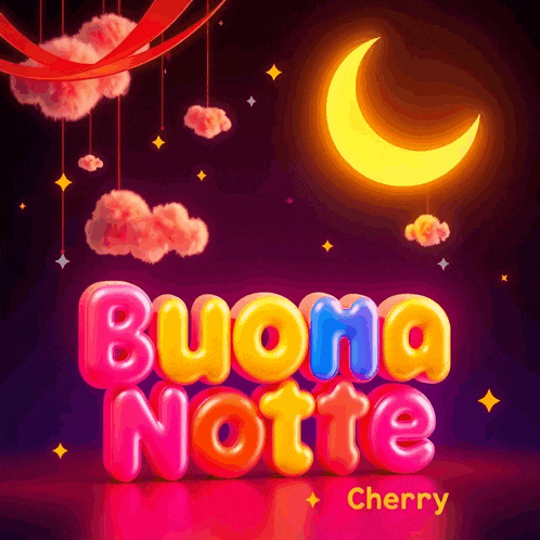 a colorful sign that says buona notte cherry with a crescent moon in the background