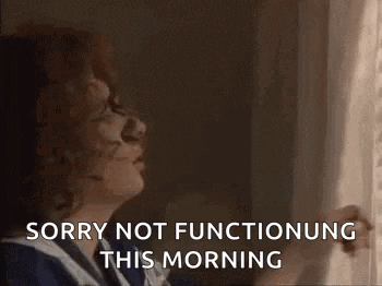 a woman is looking out of a window with her eyes closed and says `` sorry not functioning this morning '' .