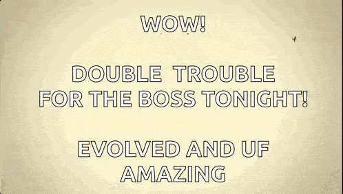 a beer glass with the words wow double trouble for the boss tonight evolved and uf amazing