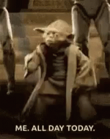 Me All Day Today Yoda GIF - Me All Day Today Yoda Dance GIFs