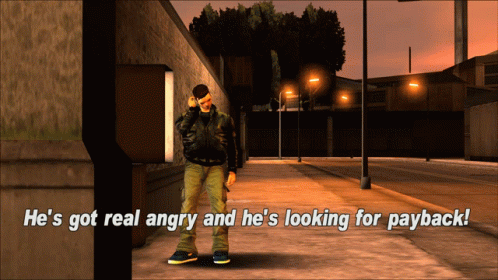 Gtagif Gta One Liners GIF - Gtagif Gta One Liners Hes Got Real Angry And Hes Looking For Payback GIFs