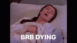 Donna Murphy Brb Dying GIF - Donna Murphy Brb Dying Dmurph GIFs