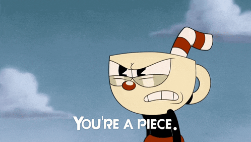 a cartoon character with the words you 're a piece