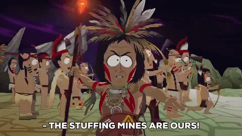 The Stuffing Mines Are Ours - Tribe GIF - Tribe South Park Stuffing GIFs