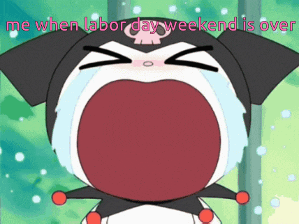 a cartoon character is crying with the words " me when labor day weekend is over " on the bottom