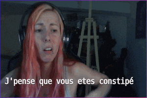 a woman with pink hair says j ' pense que vous etes constipé