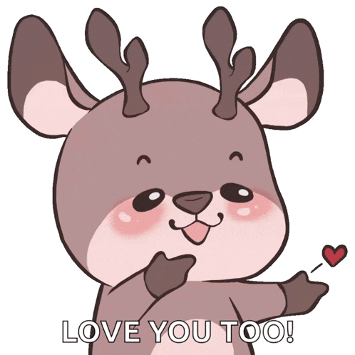 a cartoon of a deer with the words love you too