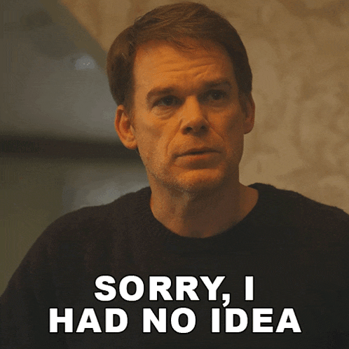 a man says " sorry i had no idea " in front of his face
