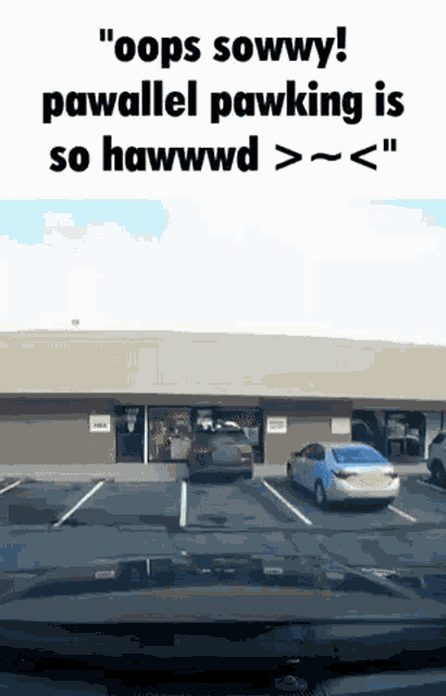a car is parked in a parking lot in front of a building with a sign that says oops sowwy !