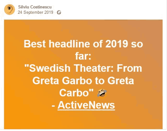 a facebook post by silviu costinescu says the best headline of 2019 so far is " swedish theater "