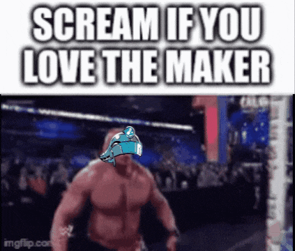a meme of a man screaming if you love the maker ..