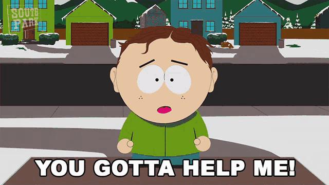 a cartoon character says you gotta help me