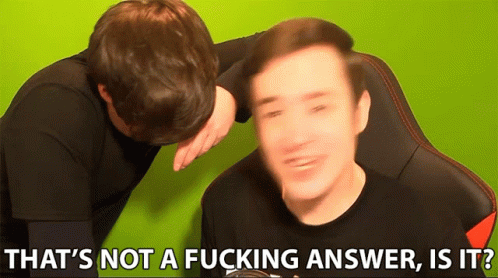 Thats Not A Fucking Answer Is It GIF - Thats Not A Fucking Answer Is It Answer The Question GIFs