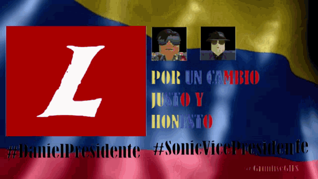 a banner that says por un cambio justo y honesto and daniel presidente