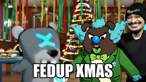 a cartoon of a bear and a clown with the words fedup xmas on it