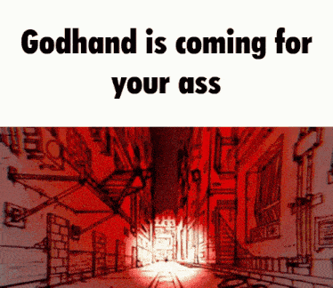 godhand is coming for your ass is written on a red background