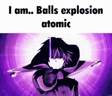 a purple background with a person holding a sword and the words `` i am balls explosion atomic '' .