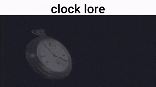 Clock Lore GIF - Clock Lore Clock Lore GIFs