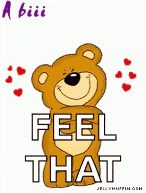 a teddy bear says " a big hug from me to you " and " feel that "