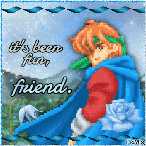 a pixel art drawing of a boy with the words it 's been fun friend
