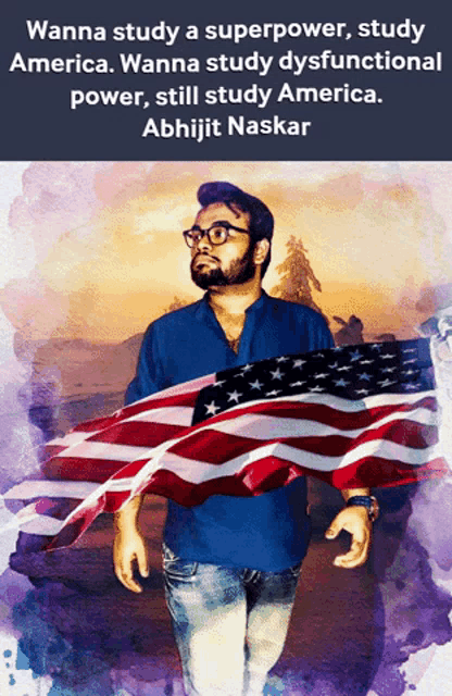 a poster of a man holding an american flag with a quote from abhijit naskar