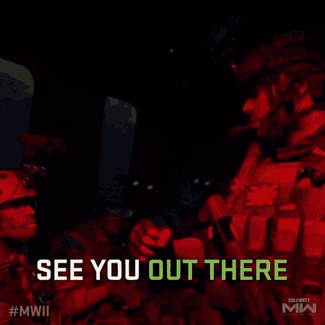 a soldier in a dark room with the words see you out there below him