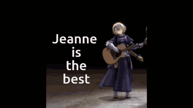 a picture of jeanne holding a guitar with the words jeanne is the best