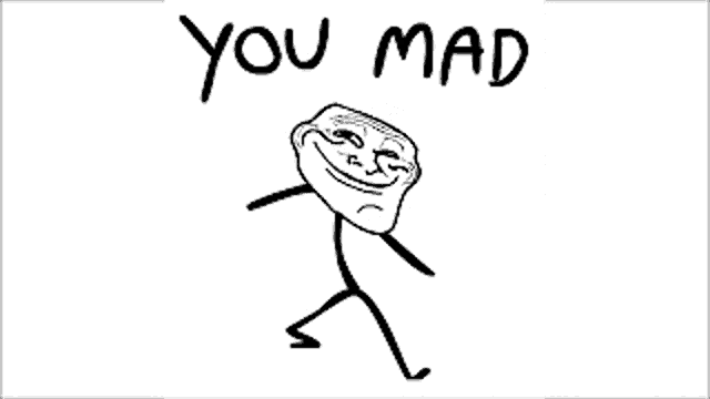 a troll face with the words `` you mad '' written on it .