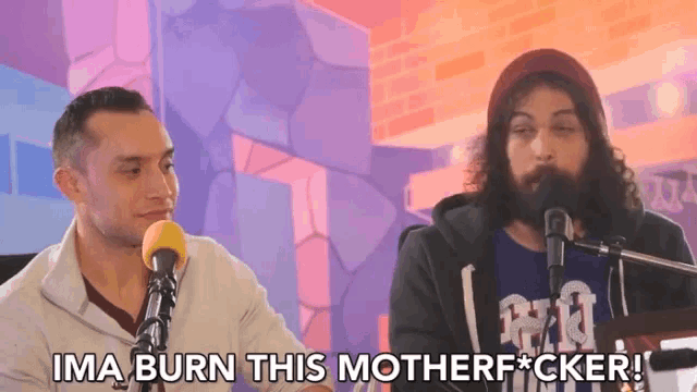 two men sitting in front of microphones with the words ima burn this motherfucker