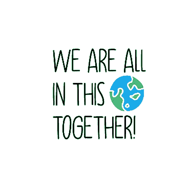 a sign that says we are all in this together with a picture of the earth