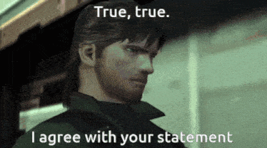 a man with a beard says " true true " and " i agree with your statement "