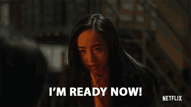 a woman says i 'm ready now in a netflix advertisement