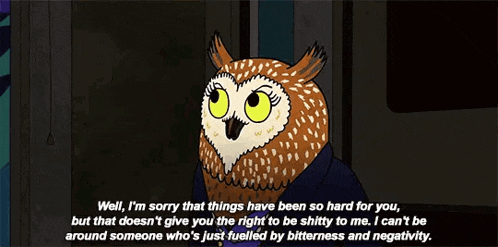 a cartoon owl is saying well i 'm sorry things have been so hard for you